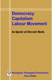 Democracy Capitalism Labour Movement - In Quest of Decent Work
